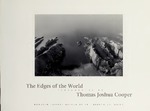 Edges of the World: Photographs by Thomas Joshua Cooper by Bowdoin College. Museum of Art and Alison Ferris