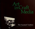 Art in Craft Media: The Haystack Tradition, A Regional Exhibition from New England and New York by Bowdoin College. Museum of Art