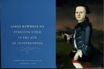 James Bowdoin III: Pursuing Style in the Age of Independence by Bowdoin College. Museum of Art and Vernon Scott