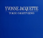 Tokyo Nightviews by Bowdoin College Museum of Art and Yvonne Jacquette