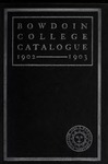 Bowdoin College Catalogue (1902-1903) by Bowdoin College