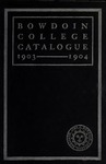 Bowdoin College Catalogue (1903-1904) by Bowdoin College