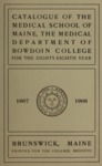 Bowdoin College - Medical School of Maine Catalogue (1907-1908) by Bowdoin College