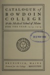 Bowdoin College - Medical School of Maine Catalogue (1913-1914) by Bowdoin College