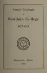 Bowdoin College Catalogue (1917-1918) by Bowdoin College