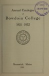 Bowdoin College Catalogue (1931-1932) by Bowdoin College