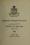 Bowdoin College Catalogue (1944-1945) by Bowdoin College