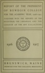Report of the President, Bowdoin College 1906-1907 by Bowdoin College