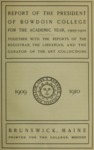 Report of the President, Bowdoin College 1909-1910