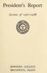 Report of the President, Bowdoin College 1967-1968 by Bowdoin College