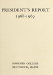 Report of the President, Bowdoin College 1968-1969 by Bowdoin College