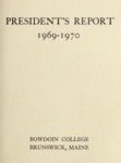 Report of the President, Bowdoin College 1969-1970 by Bowdoin College