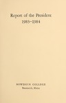Report of the President, Bowdoin College 1983-1984 by Bowdoin College
